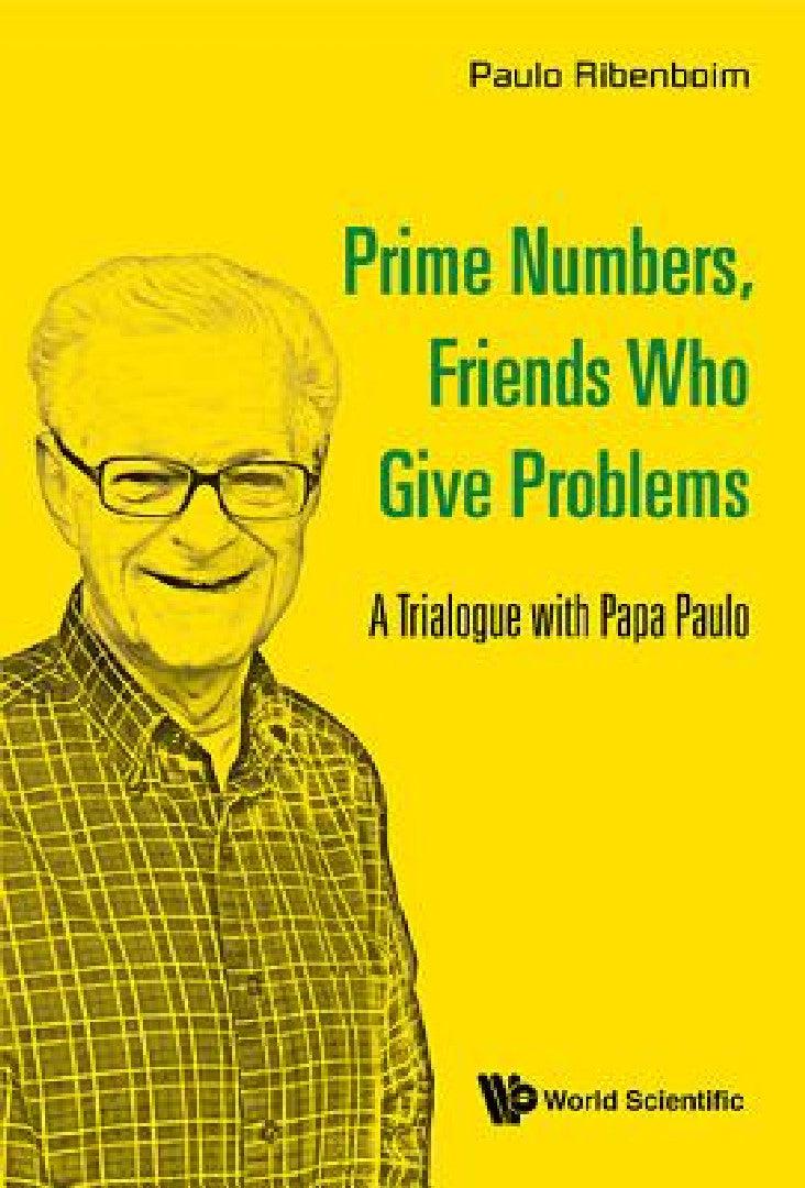 Prime Numbers, Friends Who Give Problems (English, Paulo Ribenboim)