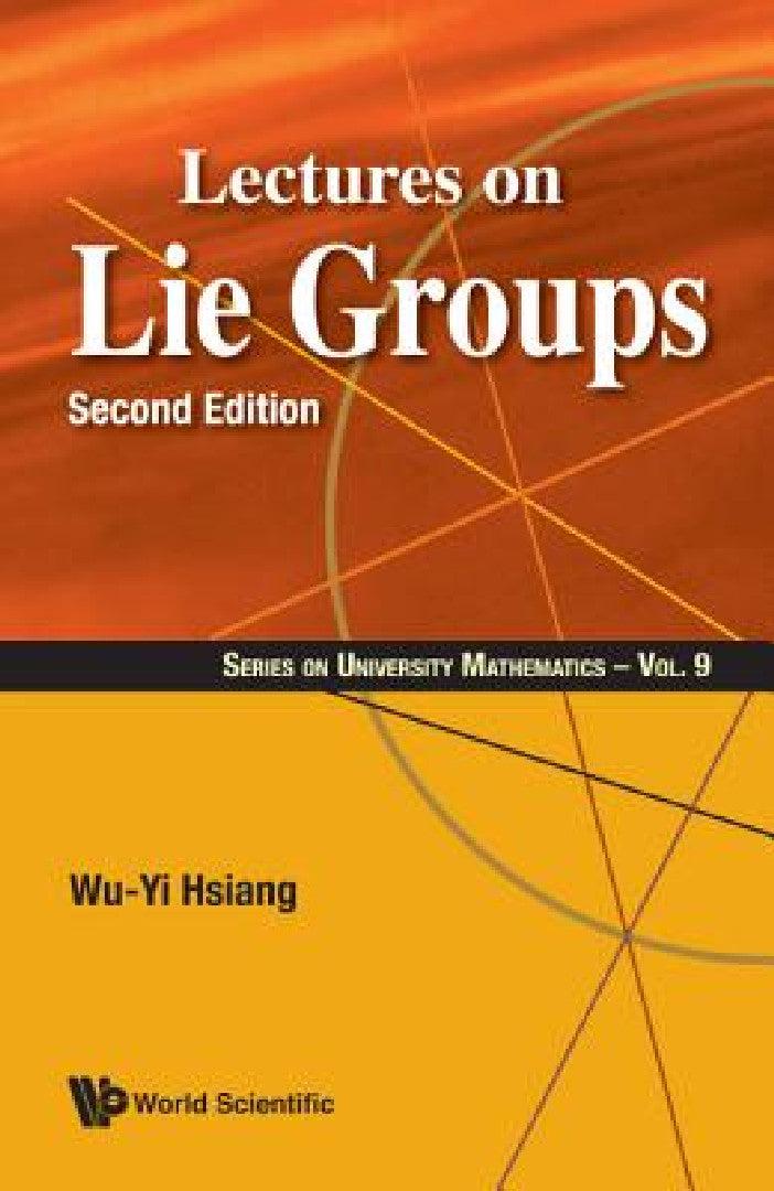 Lectures on Lie Groups (Second Edition) (English, Wu-Yi Hsiang)