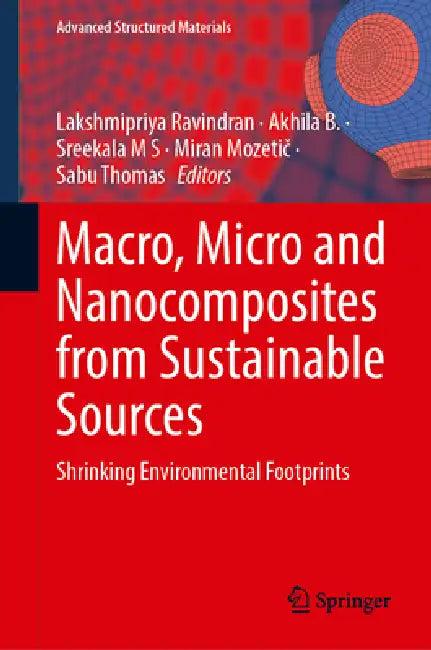 Macro, Micro and Nanocomposites from Sustainable Sources (English, Lakshmipriya Ravindran | Akhila Babu | Sreekala Meyyarappallil)