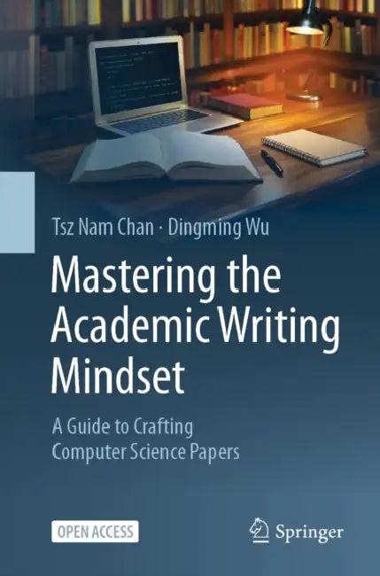 Mastering the Academic Writing Mindset (English, Tsz Nam Chan | Dingming Wu)
