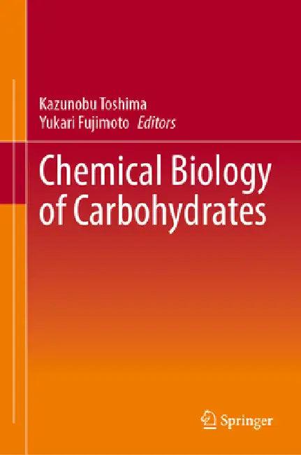 Chemical Biology of Carbohydrates (English, Kazunobu Toshima | Yukari Fujimoto)