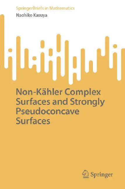 Non-Kähler Complex Surfaces and Strongly Pseudoconcave Surfaces (English, Naohiko Kasuya)