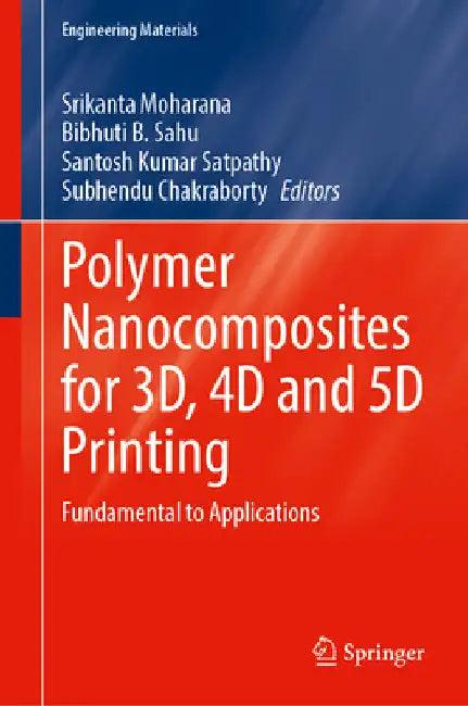 Polymer Nanocomposites for 3d, 4D and 5d Printing (English, Srikanta Moharana | Bibhuti B. Sahu | Santosh Kumar Satpathy)