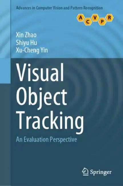 Visual Object Tracking (English, Xin Zhao | Shiyu Hu | Xu-Cheng Yin)