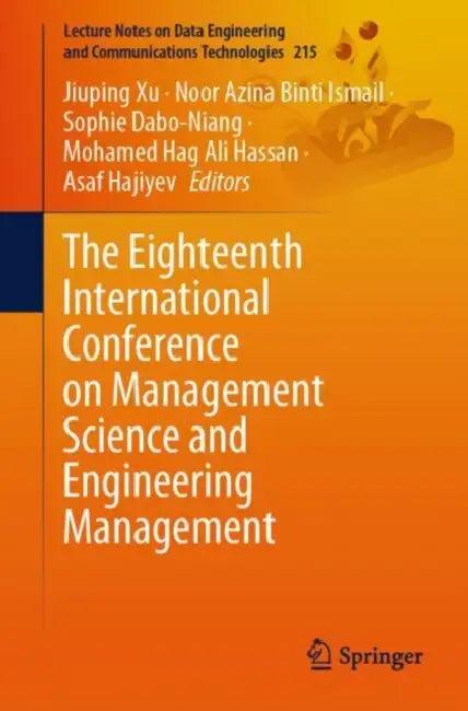 The Eighteenth International Conference on Management Science and Engineering Management (English, Jiuping Xu)