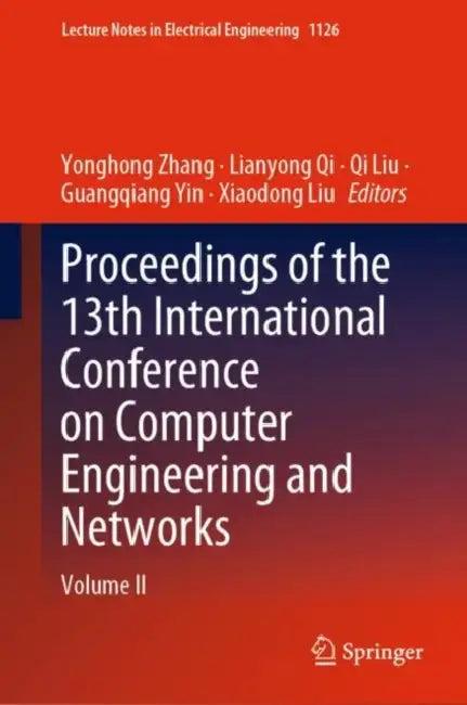 Proceedings of the 13th International Conference on Computer Engineering and Networks (English, Yonghong Zhang)