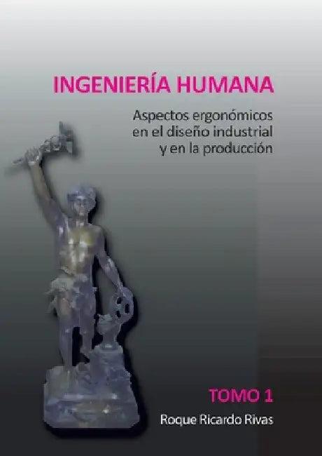 Ingeniería humana. Tomo 1 (English, Roque Ricardo Rivas)