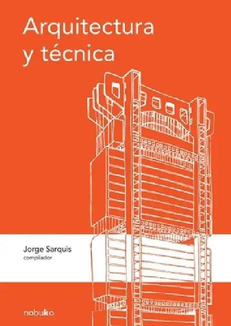 Arquitectura y técnica (English, Jorge Sarquis)