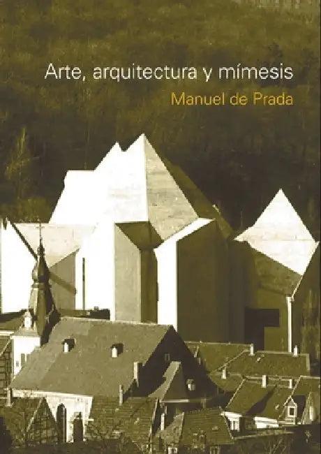 Arte, arquitectura y mímesis (English, Manuel de Prada)