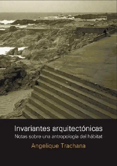 Invariantes arquitectónicas (English, Angelique Trachana)