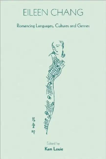 Eileen Chang - Romancing Languages, Cult (English, Kam Louie)