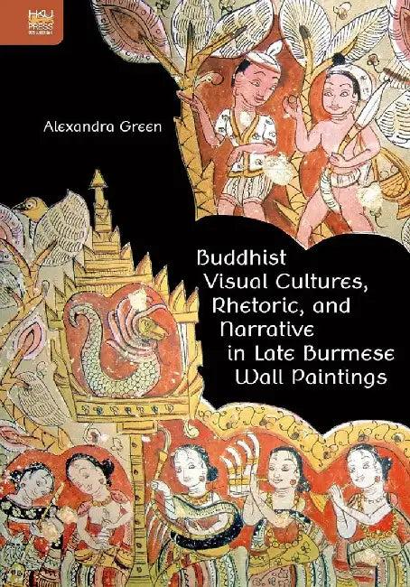 Buddhist Visual Cultures, Rhetoric, and (English, Alexandra Green)