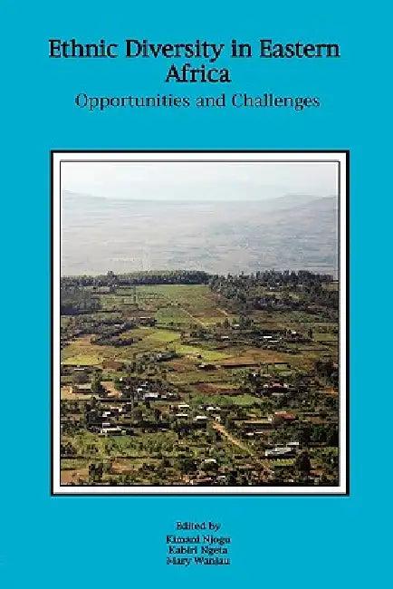 Ethnic Diversity in Eastern Africa. Opportunities and Challenges (English, Kimani Njogu | Kabiri Ngeta | Mary Wanjau)