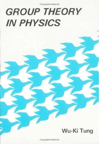 Group Theory in Physics (B/H) (English, Wu-Ki Tung)