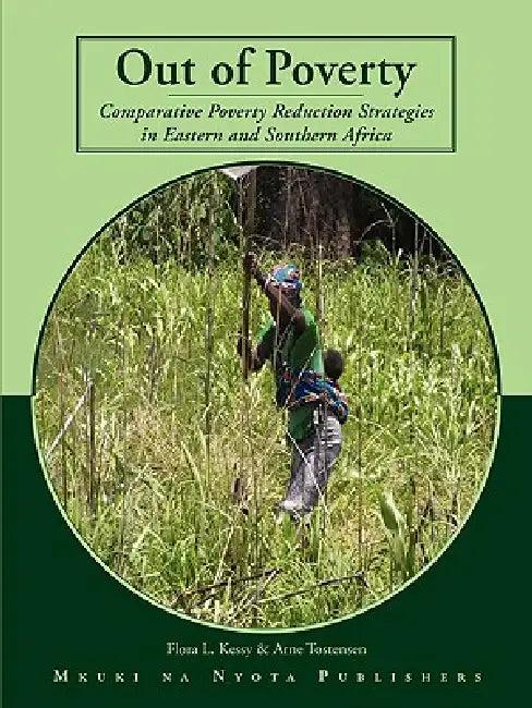 Out of Poverty. Comparative Poverty Reduction Strategies in Eastern and Southern Africa (English, Flora Lucas Kessy | Arne Tostensen)