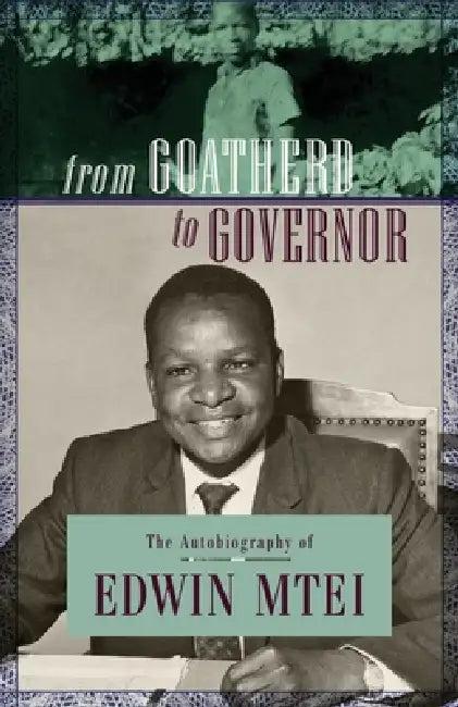 From Goatherd to Governor. The Autobiography of Edwin Mtei (English, Edwin Mtei)