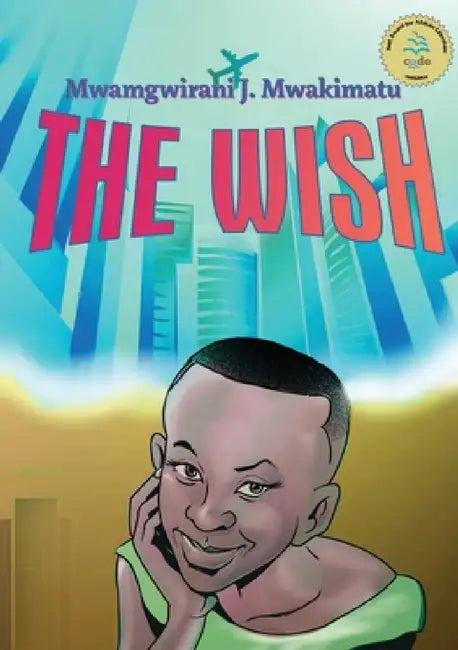 The Wish (English, Mwamgwirani J. Mwakimatu)