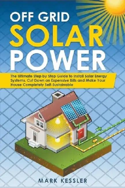 Off Grid Solar Power (English, Mark Kessler)