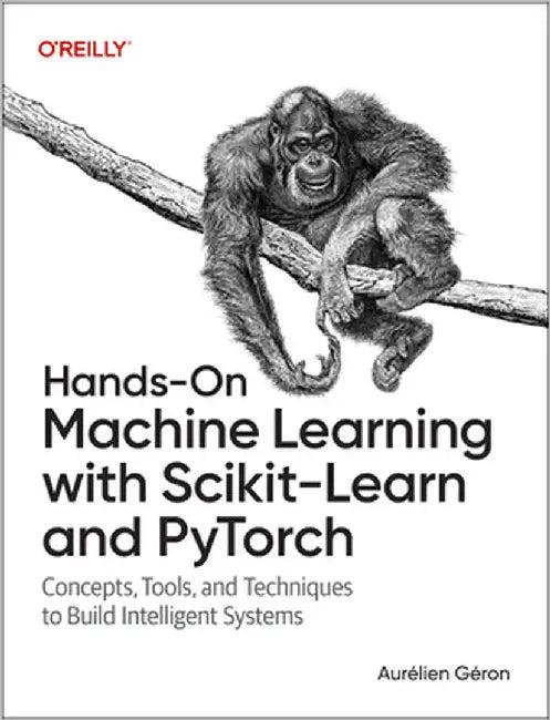 Hands-On Machine Learning with Scikit-Learn and Pytorch (English, Aurélien Géron)