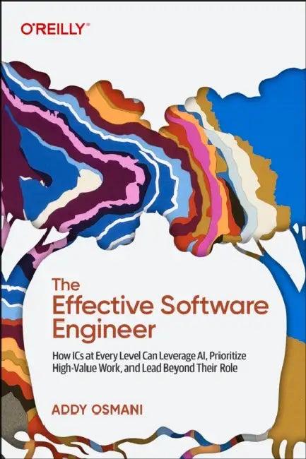 The Effective Software Engineer (English, Addy Osmani)