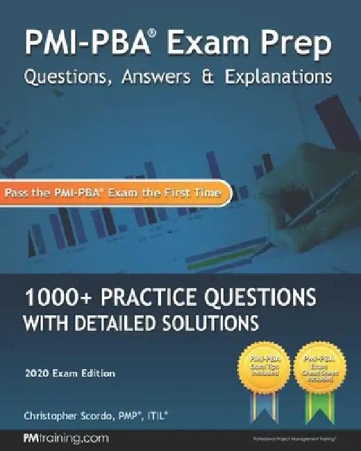PMI-PBA Exam Prep Questions, Answers, and Explanations (English, Christopher Scordo)