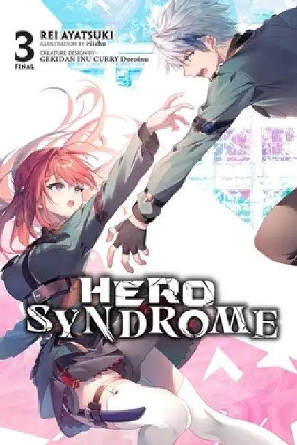Hero Syndrome, Vol. 3 (Light Novel) (English, Rei Ayatsuki)