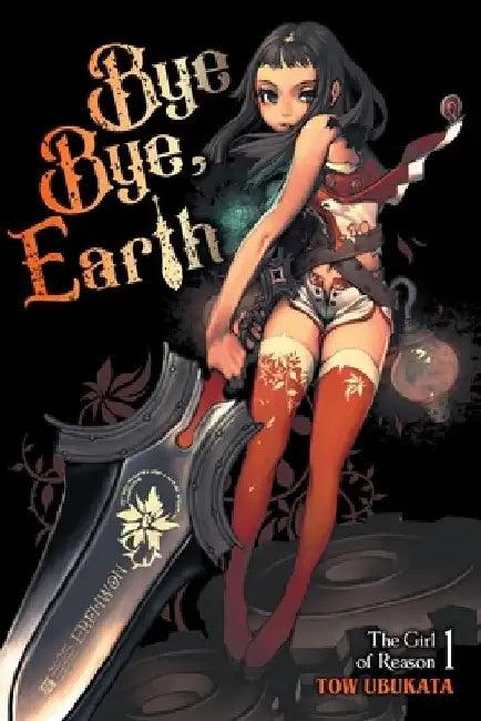 Bye Bye, Earth, Vol. 1 (Novel) (English, Tow Ubukata)