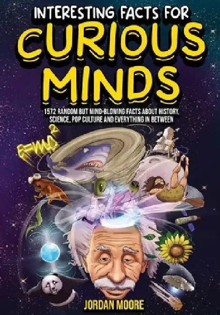 Interesting Facts For Curious Minds (English, Jordan Moore)