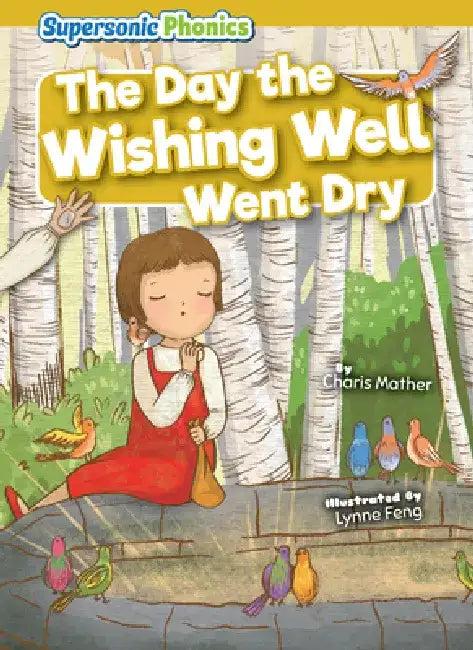 The Day the Wishing Well Went Dry (English, Charis Mather | Lynne Feng)