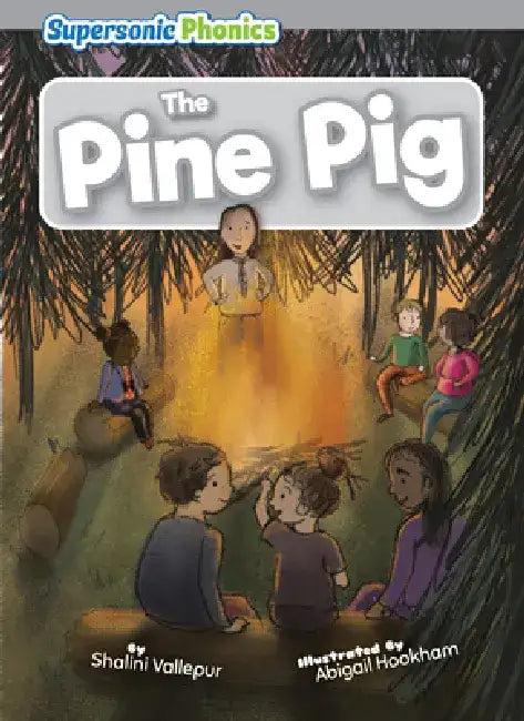 The Pine Pig (English, Shalini Vallepur | Abigail Hookham)