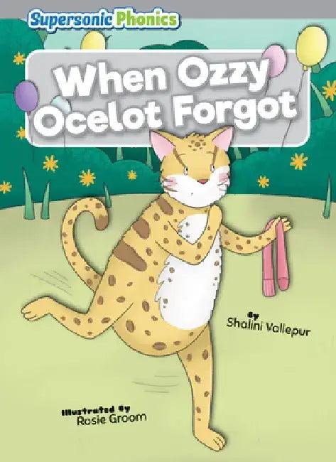 When Ozzy Ocelot Forgot (English, Shalini Vallepur | Rosie Groom)
