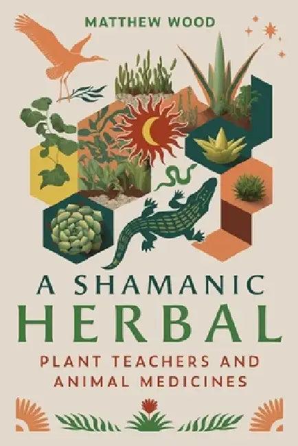 A Shamanic Herbal (English, Matthew Wood)