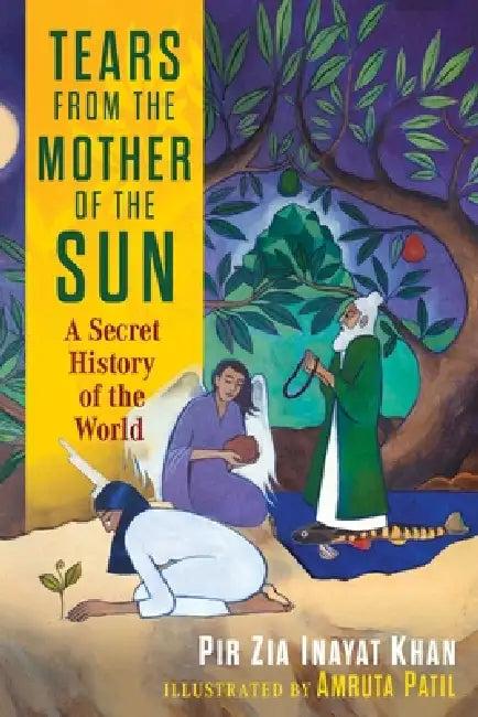 Tears from the Mother of the Sun (English, Pir Zia Inayat Khan | Amruta Patil)