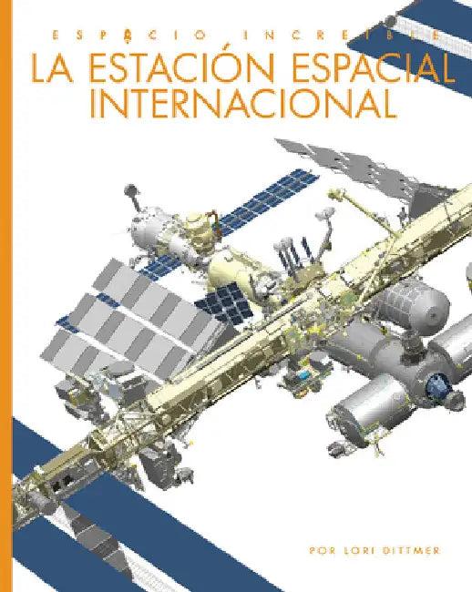 La Estación Espacial Internacional (English, Lori Dittmer)
