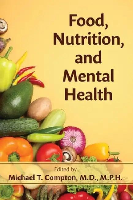 Food, Nutrition, and Mental Health (English, Michael T. Compton)