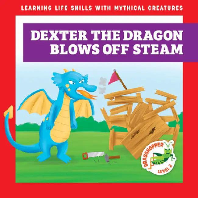 Dexter the Dragon Blows Off Steam (English, Tracy J. Hora | Liliana Pérez)