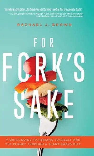 For Fork's Sake (English, Rachael J. Brown)