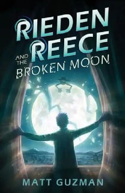 Rieden Reece and the Broken Moon (English, Matt Guzman)