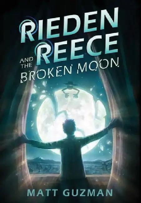 Rieden Reece and the Broken Moon (English, Matt Guzman)