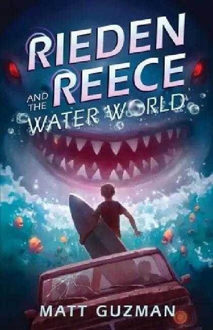 Rieden Reece and the Water World (English, Matt Guzman)