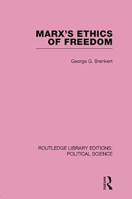 Marx's Ethics of Freedom (Routledge Library Editions: Political Science, 49) by Brenkert, George G | Paperback | Political Science