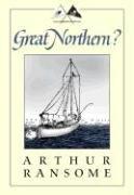 Great Northern?: A Scottish Adventure of Swallows & Amazons by Ransome, Arthur | Paperback