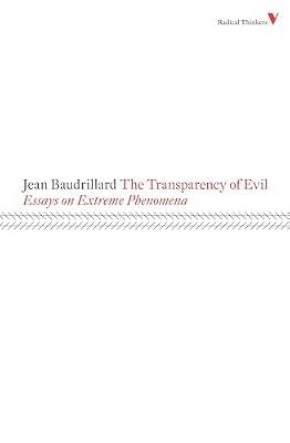 The Transparency of Evil: Essays on Extreme Phenomena: Series 4 (Radical Thinkers Set 4) by Baudrillard, Jean | Paperback | Social Science
