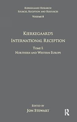 Volume 8, Tome I: Kierkegaard's International Reception - Northern and Western Europe: Northern and Western Europe: Toma I (Kierkegaard Research: Sources, Reception and Resources) | Hardcover | Philosophy