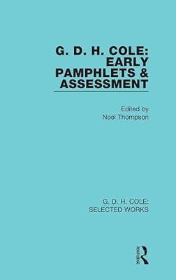 Early Pamphlets and Assessment: Early Pamphlets & Assessment (RLE Cole) (G. D. H. Cole : Selected Works, 1) by Cole, G. D. H. | Hardcover | Political Science