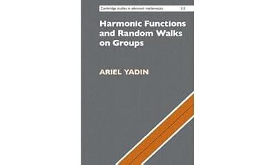 Harmonic Functions and Random Walks on Groups: 213 (Cambridge Studies in Advanced Mathematics, Series Number 213) by Yadin, Ariel | Hardcover | Probability & Statistics