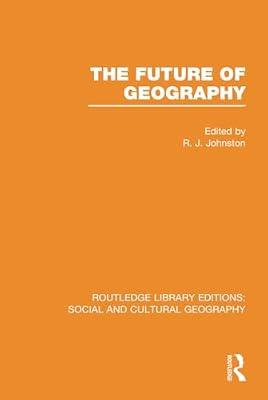 The Future of Geography (Routledge Library Editions: Social and Cultural Geography, 6) | Hardcover | Social Science