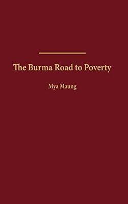 The Burma Road to Poverty (History; 20) by Maung, Mya | Hardcover | Political Science