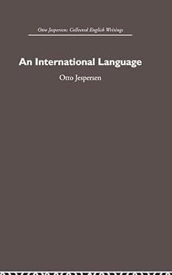 International Language: Otto Jespersen Collected English Writings by Jespersen, Otto | Hardcover | Language Arts & Disciplines