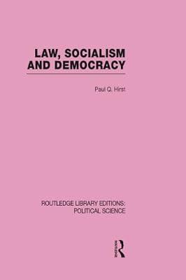Law, Socialism and Democracy (Routledge Library Editions: Political Science, 9) by Hirst, Paul Q. | Paperback | Political Science